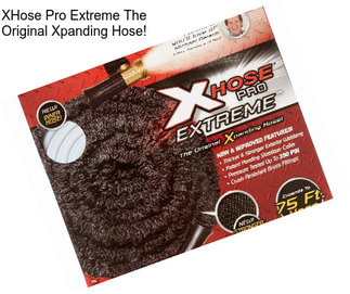 XHose Pro Extreme The Original Xpanding Hose!