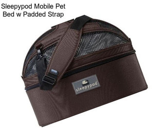 Sleepypod Mobile Pet Bed w Padded Strap