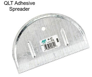 QLT Adhesive Spreader