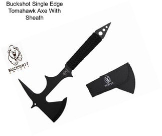 Buckshot Single Edge Tomahawk Axe With Sheath