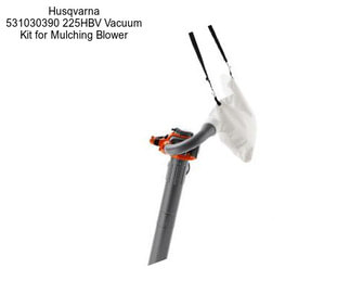 Husqvarna 531030390 225HBV Vacuum Kit for Mulching Blower