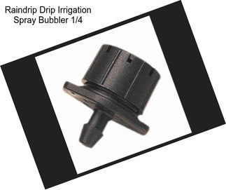 Raindrip Drip Irrigation Spray Bubbler 1/4