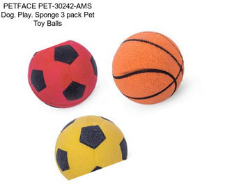 PETFACE PET-30242-AMS Dog. Play. Sponge 3 pack Pet Toy Balls