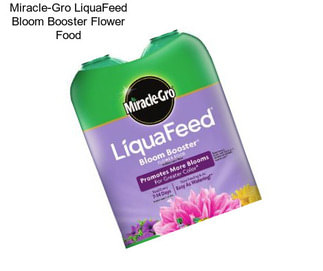 Miracle-Gro LiquaFeed Bloom Booster Flower Food