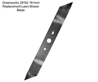 Greenworks 29162 18-Inch Replacement Lawn Mower Blade