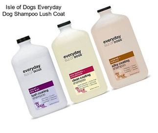 Isle of Dogs Everyday Dog Shampoo Lush Coat