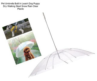 Pet Umbrella Built In Leash Dog Puppy Dry Walking Sleet Snow Rain Clear Plastic