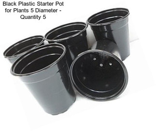 Black Plastic Starter Pot for Plants 5\