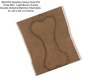 Best Pet Supplies Heavy Duty Pet Crate Mat - Light Brown Suede, Double Sided & Machine Washable, XL (42 x 28 x 2 inches)