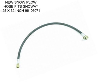 NEW SNOW PLOW HOSE FITS SNOWAY .25 X 32 INCH 96106071
