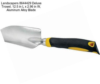 Landscapers 8644429 Deluxe Trowel, 12.5 in L x 2.96 in W, Aluminum Alloy Blade