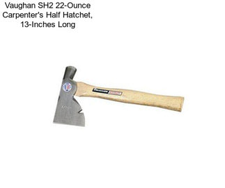 Vaughan SH2 22-Ounce Carpenter\'s Half Hatchet, 13-Inches Long