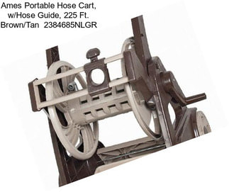 Ames Portable Hose Cart, w/Hose Guide, 225 Ft. Brown/Tan  2384685NLGR