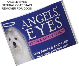 ANGELS\' EYES NATURAL COAT STAIN REMOVER FOR DOGS