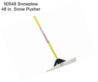 50548 Snowplow 48 in. Snow Pusher