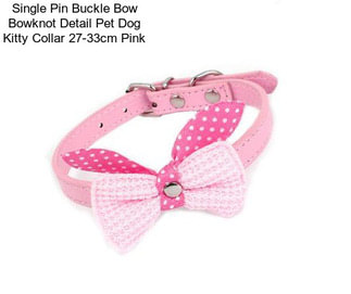 Single Pin Buckle Bow Bowknot Detail Pet Dog Kitty Collar 27-33cm Pink