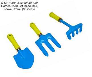 G & F 10011 JustForKids Kids Garden Tools Set, hand rake, shovel, trowel (3 Pieces)