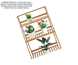 KARMAS PRODUCT 4 Tiered Plant Stand Bamboo Folding Ladder Potted Holder Display Shelving Indoor Flower Organizer Shelf Rack Outdoor Patio Lawn Garden Balcony