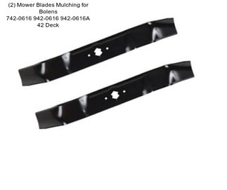 (2) Mower Blades Mulching for Bolens 742-0616 942-0616 942-0616A 42\