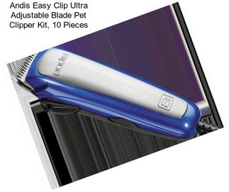 Andis Easy Clip Ultra Adjustable Blade Pet Clipper Kit, 10 Pieces