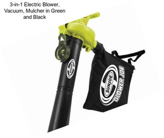 3-in-1 Electric Blower, Vacuum, Mulcher in Green and Black