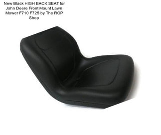 New Black HIGH BACK SEAT for John Deere Front Mount Lawn Mower F710 F725 by The ROP Shop