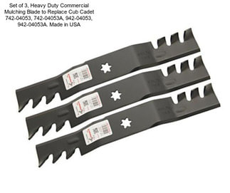 Set of 3, Heavy Duty Commercial Mulching Blade to Replace Cub Cadet 742-04053, 742-04053A, 942-04053, 942-04053A. Made in USA