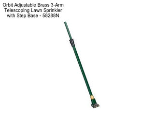 Orbit Adjustable Brass 3-Arm Telescoping Lawn Sprinkler with Step Base - 58288N