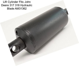 Lift Cylinder Fits John Deere 317 318 Hydraulic Blade AM31362