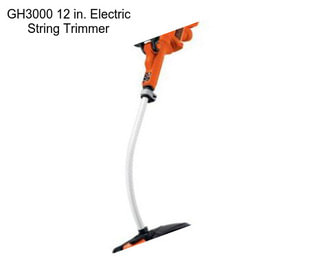 GH3000 12 in. Electric String Trimmer