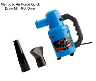 Metrovac Air Force Quick Draw Mini Pet Dryer