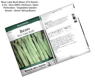 Blue Lake Bush Bean 274 Seeds - 4 Oz - Non-GMO, Heirloom, Open Pollinated - Vegetable Garden Seeds - Green String Beans