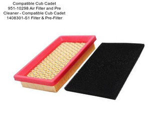 Compatible Cub Cadet 951-10298 Air Filter and Pre Cleaner - Compatible Cub Cadet 1408301-S1 Filter & Pre-Filter