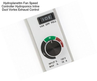 Hydroplanettm Fan Speed Controller Hydroponics Inline Duct Vortex Exhaust Control