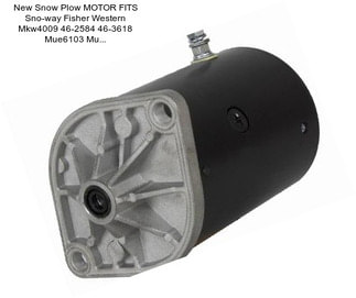 New Snow Plow MOTOR FITS Sno-way Fisher Western Mkw4009 46-2584 46-3618 Mue6103 Mu...