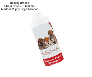 Healthy Breeds 840235186397 Shiba Inu Tearless Puppy Dog Shampoo