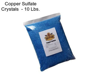 Copper Sulfate Crystals  - 10 Lbs.