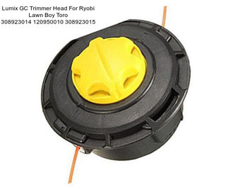 Lumix GC Trimmer Head For Ryobi Lawn Boy Toro 308923014 120950010 308923015