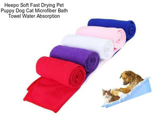 Heepo Soft Fast Drying Pet Puppy Dog Cat Microfiber Bath Towel Water Absorption