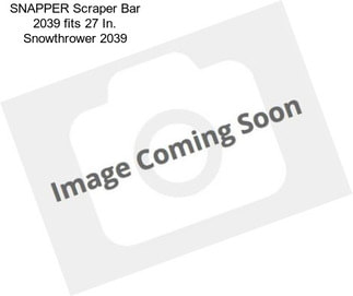 SNAPPER Scraper Bar 2039 fits 27 In. Snowthrower 2039