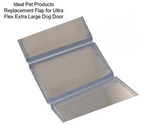 Ideal Pet Products Replacement Flap for Ultra Flex Extra Large Dog Door