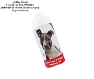 Healthy Breeds 840235186465 American Staffordshire Terrier Tearless Puppy Dog Shampoo