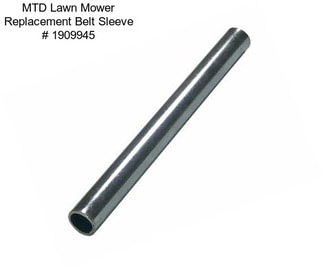 MTD Lawn Mower Replacement Belt Sleeve # 1909945