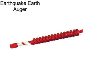 Earthquake Earth Auger