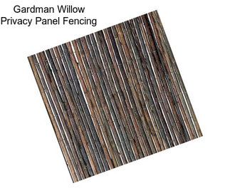 Gardman Willow Privacy Panel Fencing