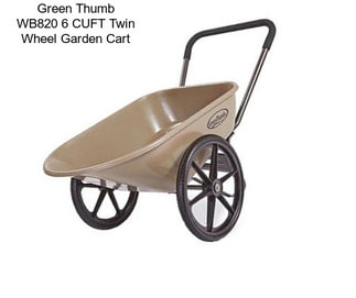Green Thumb WB820 6 CUFT Twin Wheel Garden Cart