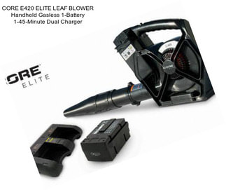 CORE E420 ELITE LEAF BLOWER Handheld Gasless 1-Battery 1-45-Minute Dual Charger