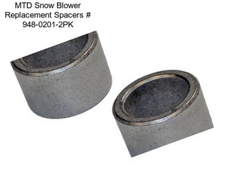 MTD Snow Blower Replacement Spacers # 948-0201-2PK