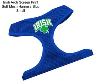 Irish Arch Screen Print Soft Mesh Harness Blue Small