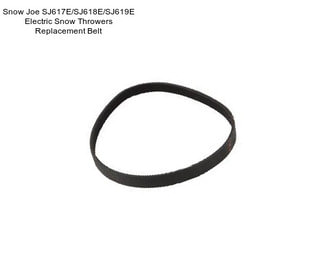 Snow Joe SJ617E/SJ618E/SJ619E Electric Snow Throwers Replacement Belt